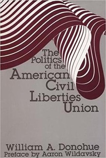 William Donohue - The Politics of the American Civil Liberties Union book